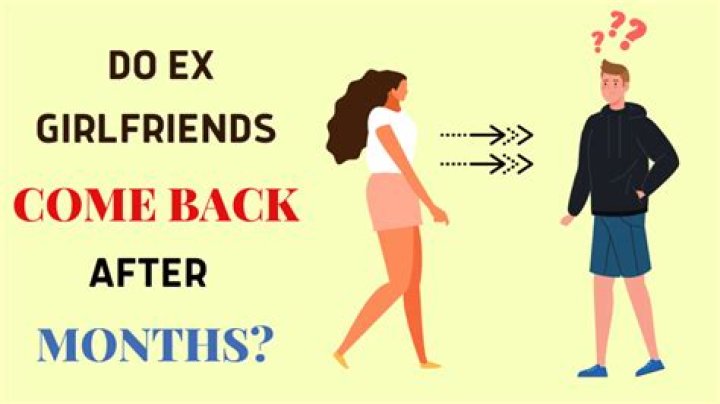 Do exes get back together after months?