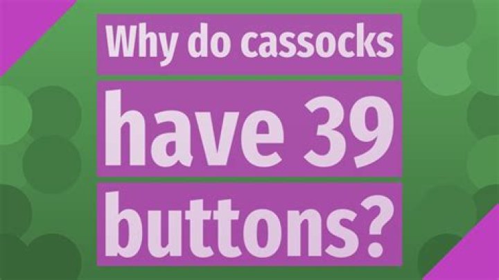 Why do cassocks have 39 buttons?